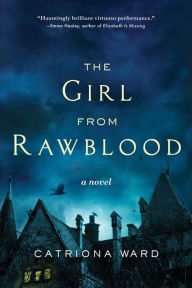 Title: The Girl from Rawblood, Author: Catriona Ward
