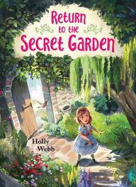 Title: Return to the Secret Garden, Author: Holly Webb