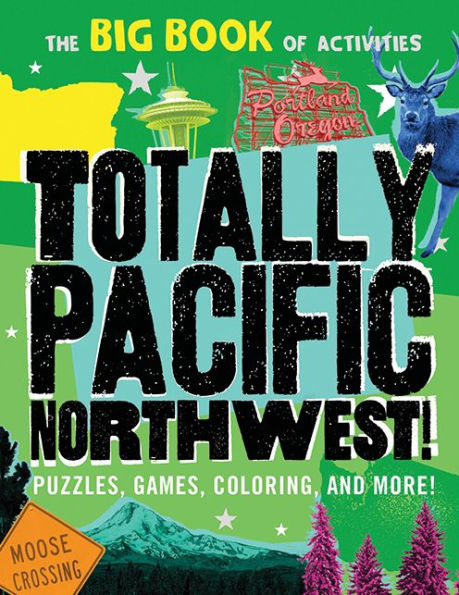 Totally Pacific Northwest!: Puzzles, games, coloring, and more!