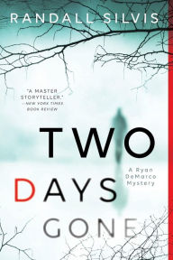Title: Two Days Gone, Author: Randall Silvis
