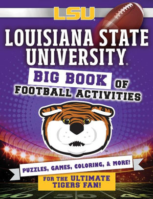 Louisiana State University Big Book Of Football Activities By Peg