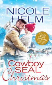 Title: Cowboy SEAL Christmas, Author: Nicole Helm