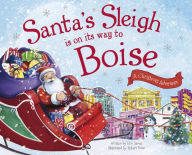 Title: Santa's Sleigh Is on Its Way to Boise: A Christmas Adventure, Author: Eric James