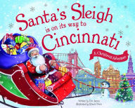 Title: Santa's Sleigh Is on Its Way to Cincinnati: A Christmas Adventure, Author: Eric James