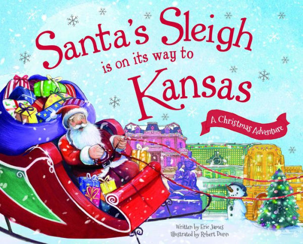 Santa's Sleigh Is on Its Way to Kansas: A Christmas Adventure