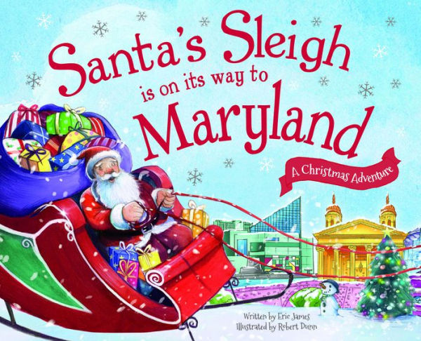 Santa's Sleigh Is on Its Way to Maryland: A Christmas Adventure