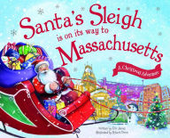 Title: Santa's Sleigh Is on Its Way to Massachusetts: A Christmas Adventure, Author: Eric James