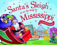 Title: Santa's Sleigh Is on Its Way to Mississippi: A Christmas Adventure, Author: Eric James