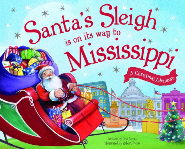 Santa's Sleigh Is on Its Way to Mississippi: A Christmas Adventure