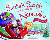 Title: Santa's Sleigh Is on Its Way to Nebraska: A Christmas Adventure, Author: Eric James