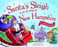 Title: Santa's Sleigh Is on Its Way to New Hampshire: A Christmas Adventure, Author: Eric James