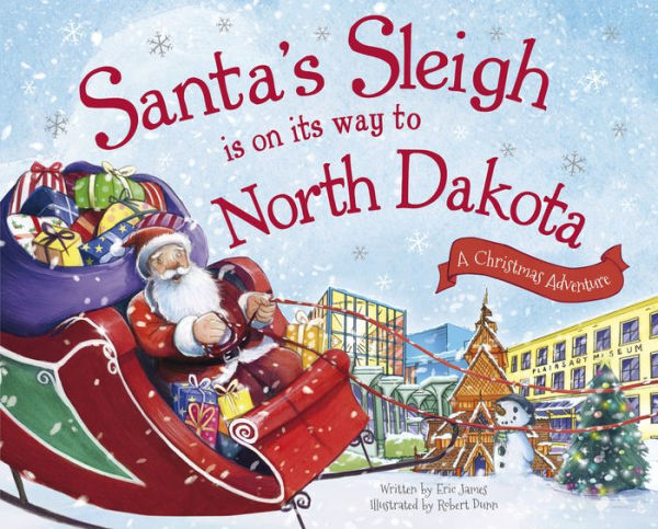 Santa's Sleigh Is on Its Way to North Dakota: A Christmas Adventure