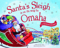 Title: Santa's Sleigh Is on Its Way to Omaha: A Christmas Adventure, Author: Eric James