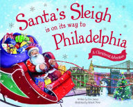 Title: Santa's Sleigh Is on Its Way to Philadelphia: A Christmas Adventure, Author: Eric James