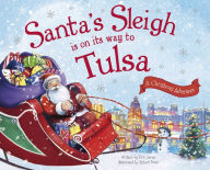 Title: Santa's Sleigh Is on Its Way to Tulsa: A Christmas Adventure, Author: Eric James