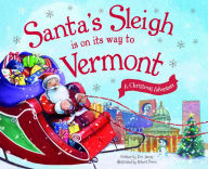 Title: Santa's Sleigh Is on Its Way to Vermont: A Christmas Adventure, Author: Eric James