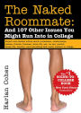 The Naked Roommate: And 107 Other Issues You Might Run Into in College