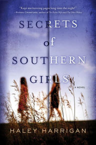 Title: Secrets of Southern Girls: A Novel, Author: Haley Harrigan