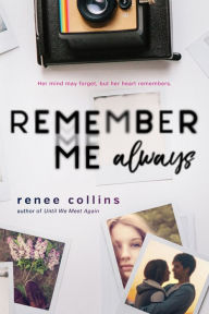 Title: Remember Me Always, Author: Renee Collins