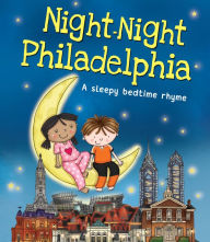 Title: Night-Night Philadelphia, Author: Katherine Sully