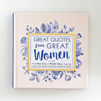 Great Quotes from Great Women: Words from the Women Who Shaped the World