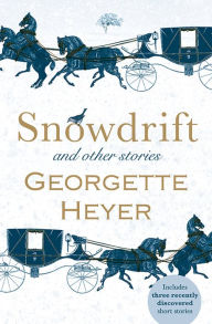 Title: Snowdrift and Other Stories, Author: Georgette Heyer