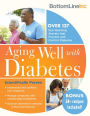 Aging Well with Diabetes: 146 Eye-Opening (and Scientifically Proven) Secrets That Prevent and Control Diabetes