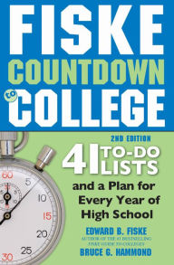 Title: Fiske Countdown to College: 41 To-Do Lists and a Plan for Every Year of High School, Author: Edward Fiske