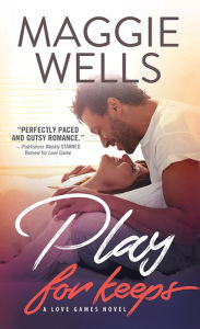 Title: Play for Keeps, Author: Maggie Wells
