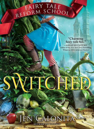 Title: Switched (Fairy Tale Reform School Series #4), Author: Jen Calonita