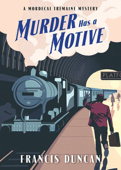 Murder Has a Motive (Mordecai Tremaine Series #1)