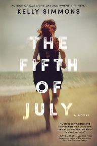 Title: The Fifth of July: A Novel, Author: Kelly Simmons