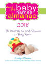 The 2018 Baby Names Almanac: The Most Up-To-Date Resource for Baby Names