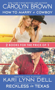 Title: How to Marry a Cowboy / Reckless in Texas, Author: Carolyn Brown