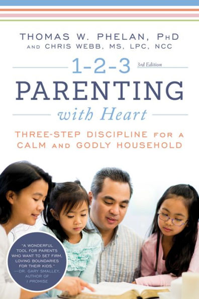 1-2-3 Parenting with Heart: Three-Step Discipline for a Calm and Godly Household