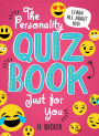The Personality Quiz Book Just for You: Learn all about you!