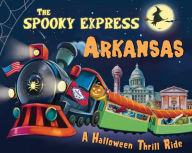 Title: The Spooky Express Arkansas, Author: Eric James