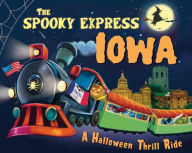 Title: The Spooky Express Iowa, Author: Eric James
