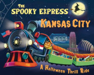 Title: The Spooky Express Kansas City, Author: Eric James