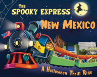 Title: The Spooky Express New Mexico, Author: Eric James
