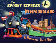 Title: The Spooky Express Newfoundland, Author: Eric James