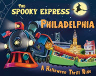 Title: The Spooky Express Philadelphia, Author: Eric James