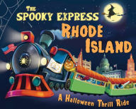 Title: The Spooky Express Rhode Island, Author: Eric James