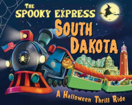 Title: The Spooky Express South Dakota, Author: Eric James