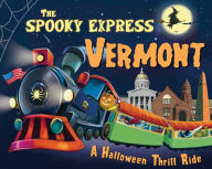 Title: The Spooky Express Vermont, Author: Eric James