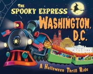 Title: The Spooky Express Washington, D.C., Author: Eric James