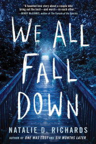 Title: We All Fall Down, Author: Natalie D. Richards