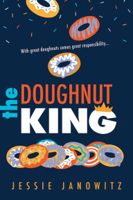 Title: The Doughnut King (Doughnut Fix Series #2), Author: Jessie Janowitz