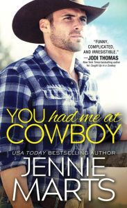 Title: You Had Me at Cowboy, Author: Jennie Marts