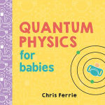 Alternative view 1 of Quantum Physics for Babies